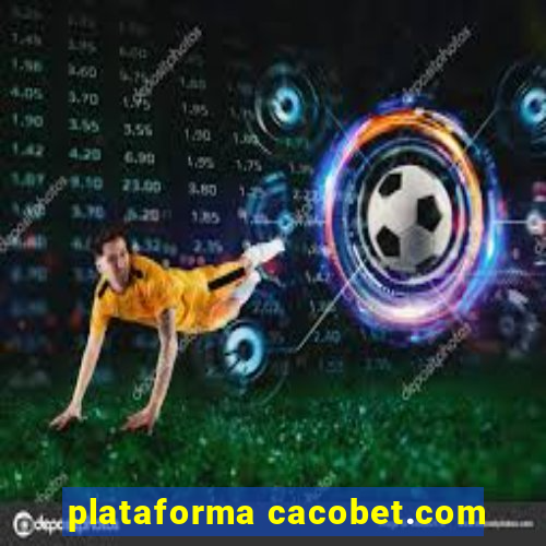 plataforma cacobet.com